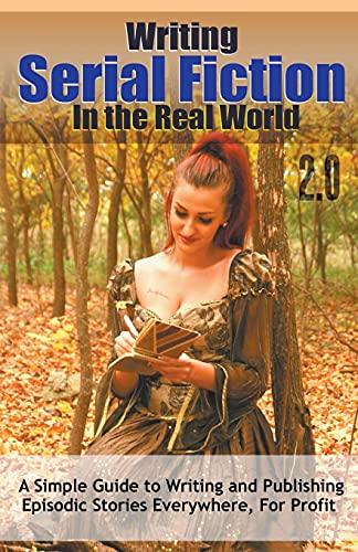 Writing Serial Fiction In the Real World 2.0