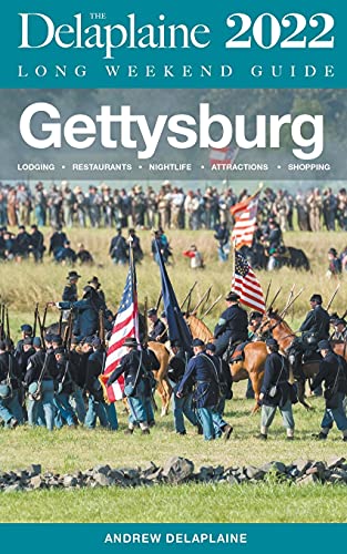 Gettysburg - The Delaplaine 2022 Long Weekend Guide
