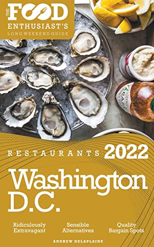 2022 Washington, D.C. Restaurants - The Food Enthusiast’s Long Weekend Guide