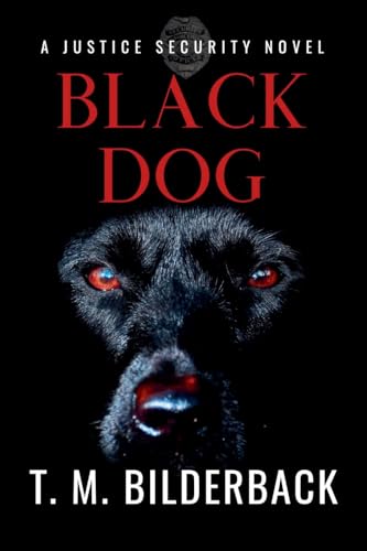 Black Dog - A Justice Security Novel