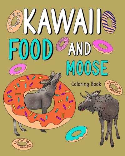 Kawaii Food and Moose Coloring Book