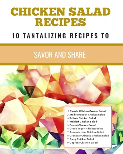 Chicken Salad Recipes 10 Tantalizing Recipes To Savor And Share