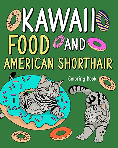 Kawaii Food and American Shorthair Coloring Book