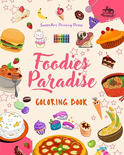 Foodies Paradise | Coloring Book | Fun Designs from a Fantasy Food Planet | Perfect Gift for Children and Teens