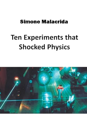 Ten Experiments that Shocked Physics