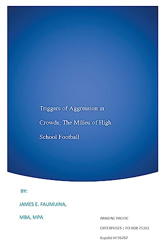 Triggers of Aggression in Crowds; The Milieu of High School Football