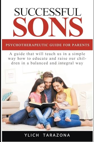 Successful Sons Psychotherapeutic Guide for Parents