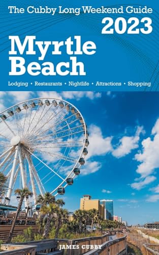 Myrtle Beach - The Cubby 2023 Long Weekend Guide