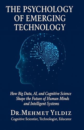 The Psychology of Emerging Technology