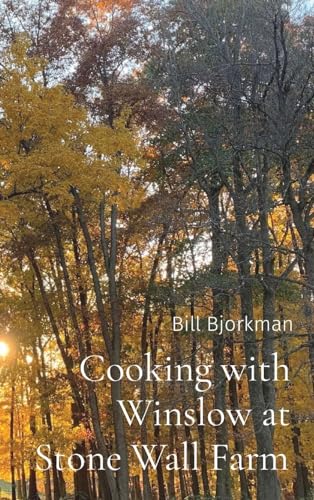 Cooking with Winslow at Stone Wall Farm