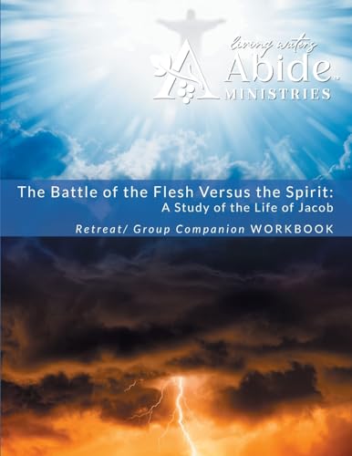 The Battle of the Flesh vs. The Spirit - a study of the life of Jacob - Retreat / Companion Workbook