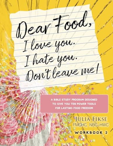 Dear Food, I Love You. I Hate You. Don't Leave Me! Workbook 2