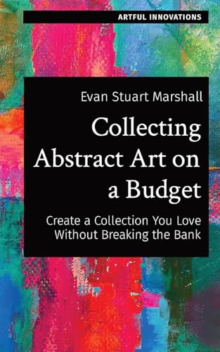 Collecting Abstract Art on a Budget