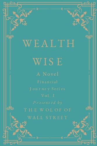 Wealth Wise, A Novel