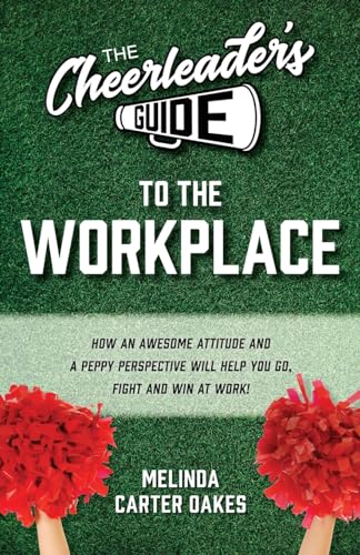 The Cheerleader's Guide to the Workplace