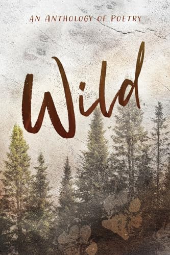 Wild an Anthology of Poetry