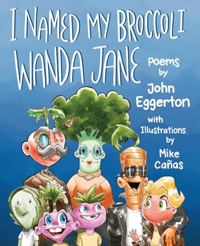 I Named My Broccoli Wanda Jane