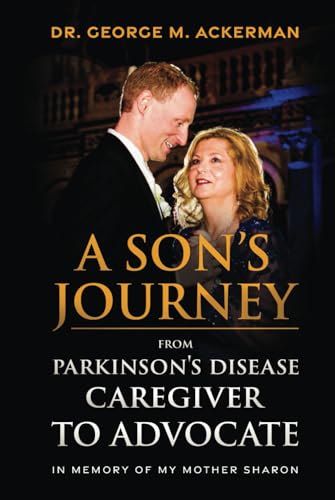 A Son's Journey from Parkinson's Disease Caretaker to Advocate