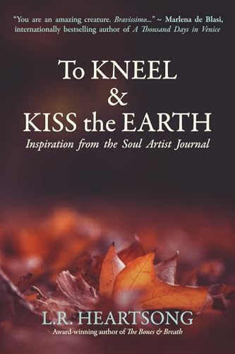 To Kneel and Kiss the Earth