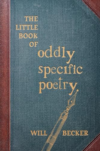 The Little Book of Oddly Specific Poetry