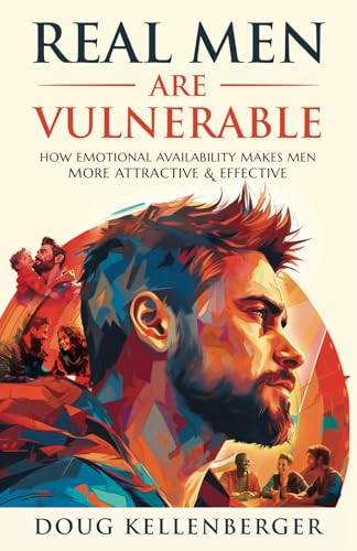 Real Men Are Vulnerable