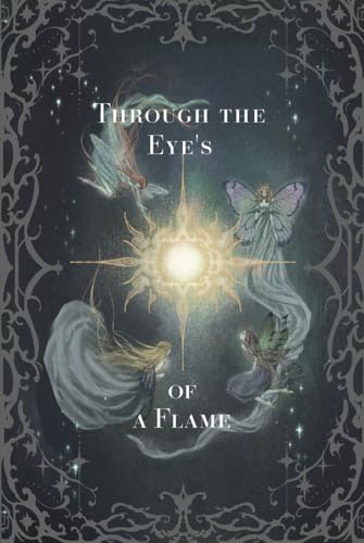 Through the Eyes of a Flame