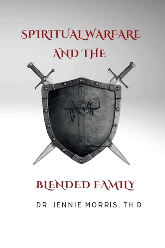 SPIRITUAL WARFARE AND THE BLENDED FAMILY
