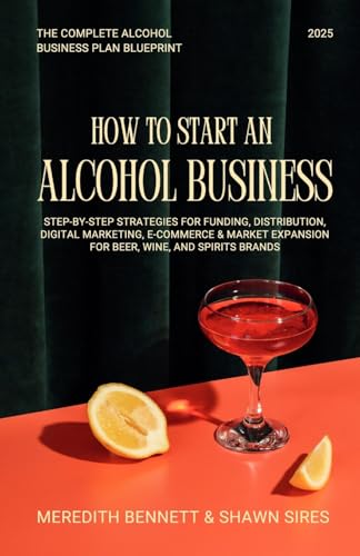 How to Start an Alcohol Business