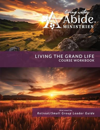 Living the Grand Life - Course Workbook (& Leader Guide)