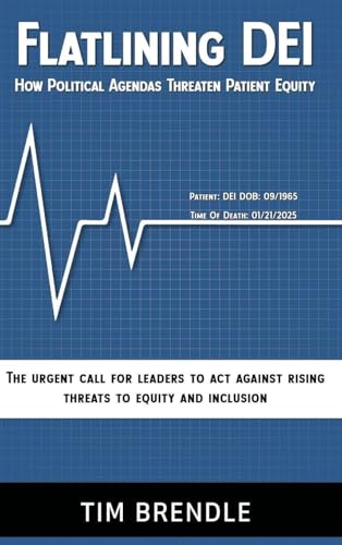 FLATLINING DEI How Political Agendas Threaten Patient Equity