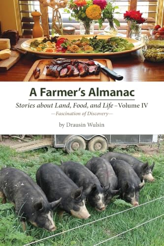A Farmer's Almanac - Stories about Land, Food, and Life