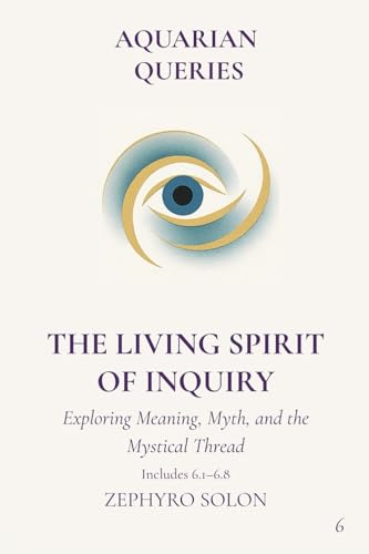 Part 6 - The Living Spirit of Inquiry