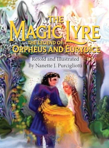 The Magic Lyre, The Legend of Orpheus and Eurydice