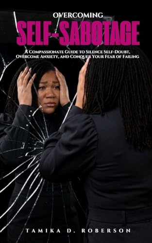 OVERCOMING SELF-SABOTAGE