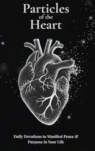 Particles of the Heart