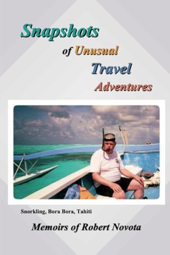 Snapshots of Unusual Travel Adventures