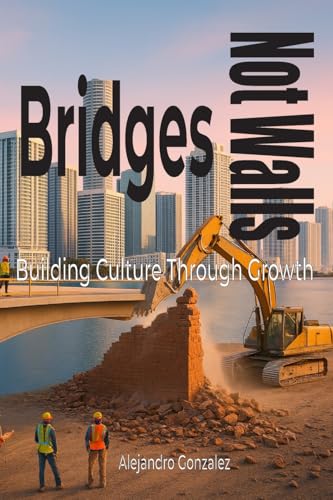 Bridges, Not Walls