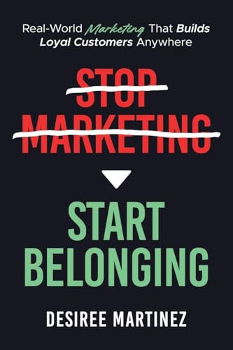 Stop Marketing, Start Belonging