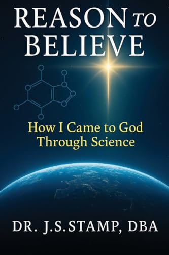 Reason to Believe How I came to God Through Science