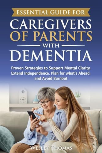 Essential Guide for Caregivers of Parents with Dementia