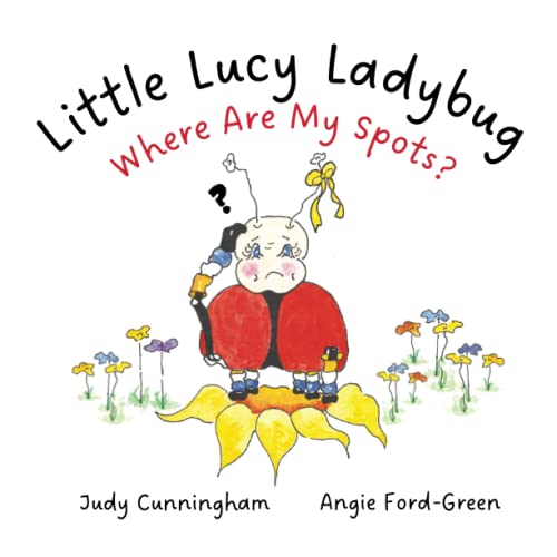 Little Lucy Ladybug -- Where Are My Spots?