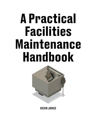 A Practical Facilities Maintenance Handbook