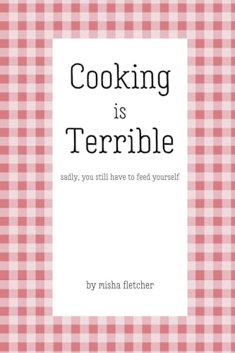 Cooking is Terrible