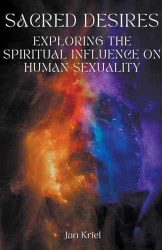 Sacred Desires, Exploring the Spiritual Influence on Human Sexuality