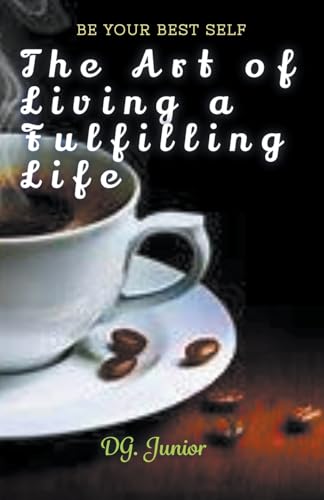 The Art of Living a Fulfilling Life