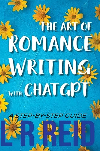 The Art of Romance Writing with ChatGPT | A Step-by-Step Guide