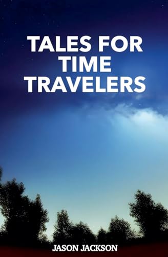 Tales for Time Travelers