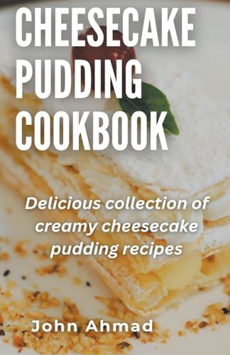 Cheesecake Pudding Cookbook
