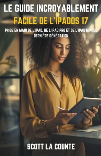 Le Guide Incroyablement Facile De L'iPadOS 17