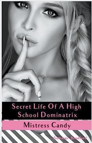 Secret Life of a High School Dominatrix - Mistress Candy